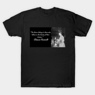 Wise Quote 11 - Eleanor Roosevelt T-Shirt